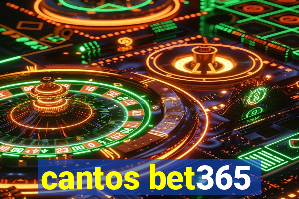 cantos bet365